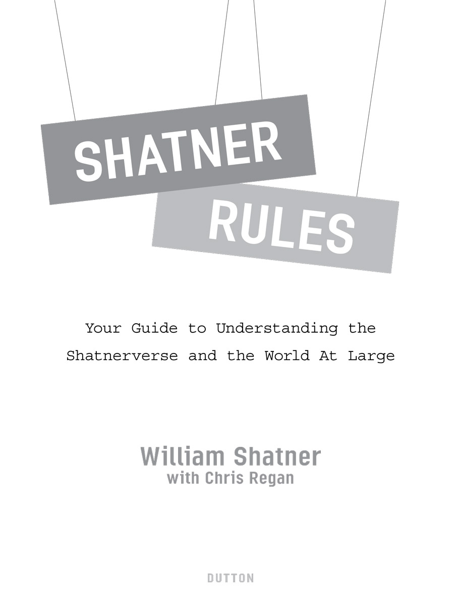 Shatner Rules Your Guide To Understanding The Shatnerverse And The World At Large Shatner William