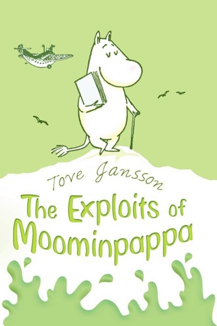The Exploits Of Moominpappa Moominpappas Memoirs Jansson Tove