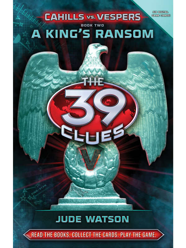 The 39 Clues Cahills Vs Vespers Book 2 A Kings Ransom Jude Watson