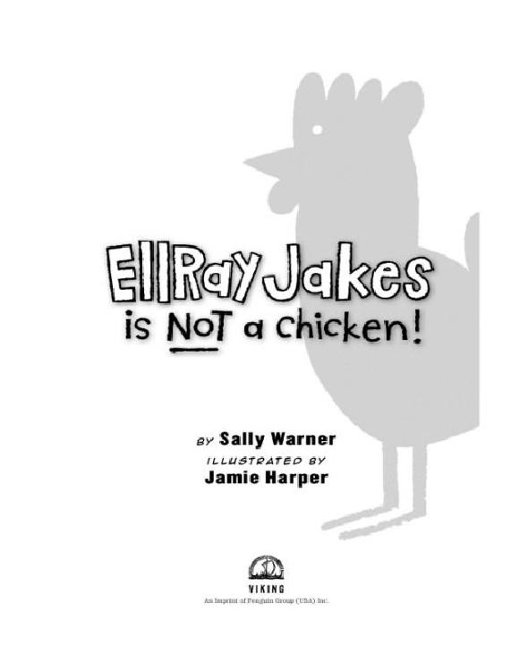 Ellray Jakes Is Not A Chicken Warner Sally