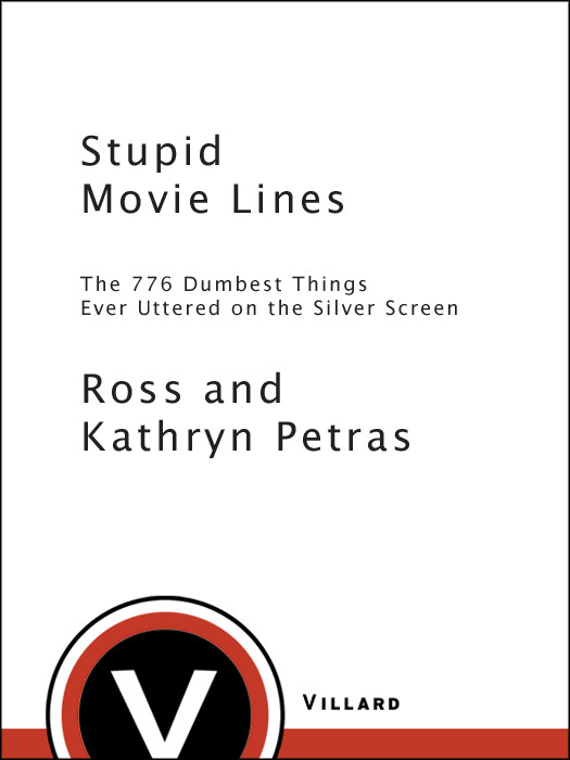 Stupid Movie Lines Petras Ross Petras Kathryn