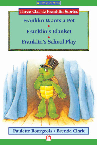 Franklin Wants A Pet Franklins Blanket Franklins School Play Bourgeois Paulette