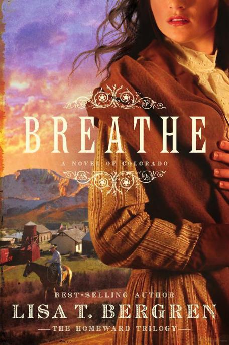 A Novel Of Colorado The Homeward Trilogy 1 Bergren Lisa T