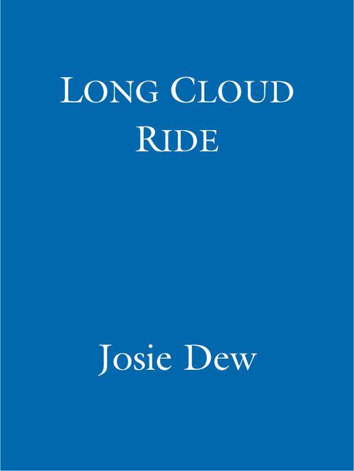 Long Cloud Ride Dew Josie