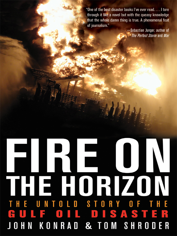 Fire On The Horizon The Untold Story Of The Gulf Oil Disaster Konrad John Shroder Tom