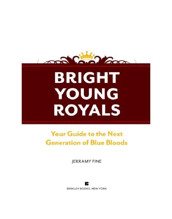 Bright Young Royals Your Guide To The Next Generation Of Blue Bloods Fine Jerramy
