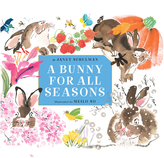 A Bunny For All Seasons Janet Schulman Meilo So
