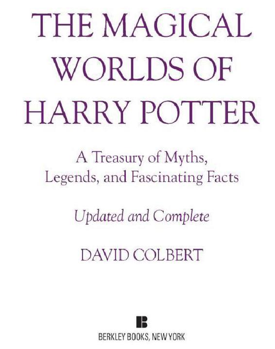 The Magical Worlds Of Harry Potter A Treasurey Of Myths Legends And Fascinating Facts Colbert David