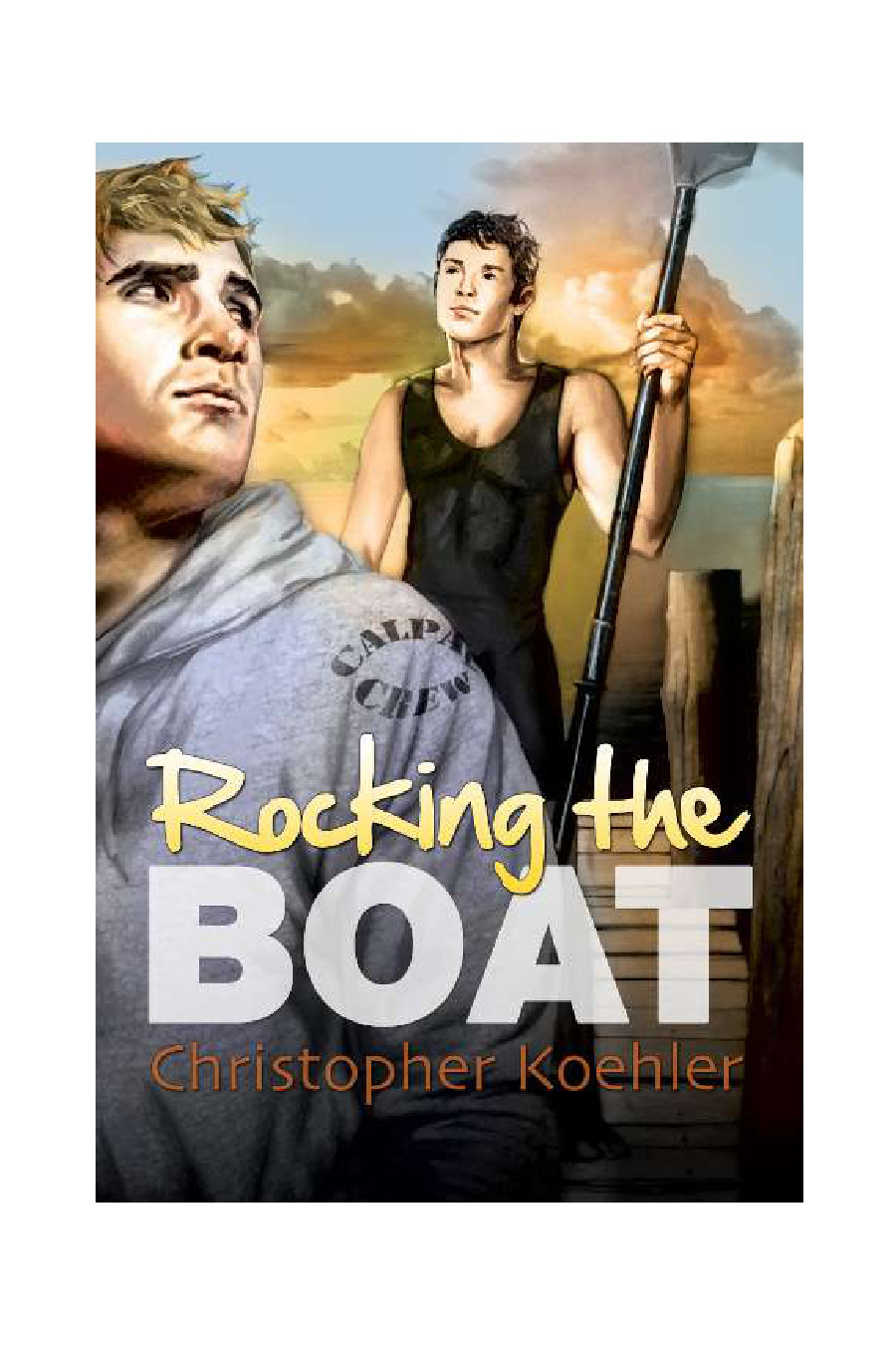 Rocking The Boat Calpac Crew 1 1st Edition Christopher Koehler