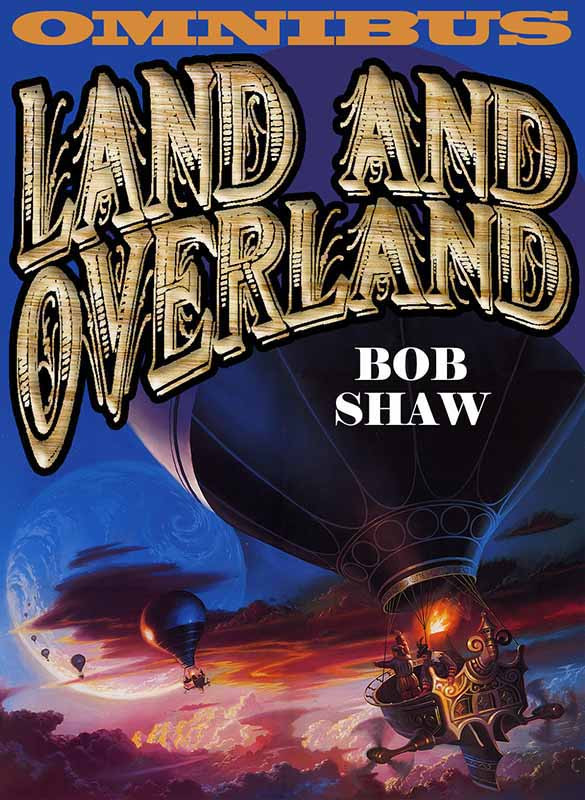Land And Overland The Ragged Astronauts The Wooden Spaceships The Fugitive Worlds Ebook Shaw Bob