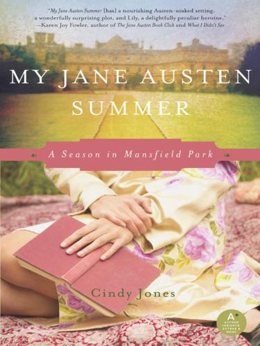My Jane Austen Summer A Season In Mansfield Park Jones Cindy