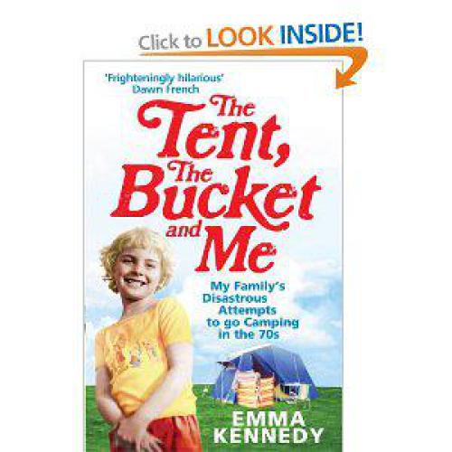 The Tent The Bucket And Me Kennedy Emma