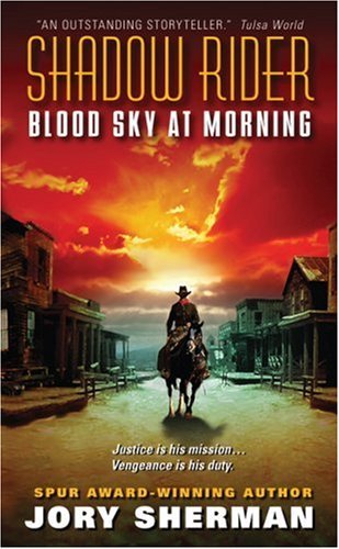 Shadow Rider 01 Blood Sky At Morning Jory Sherman