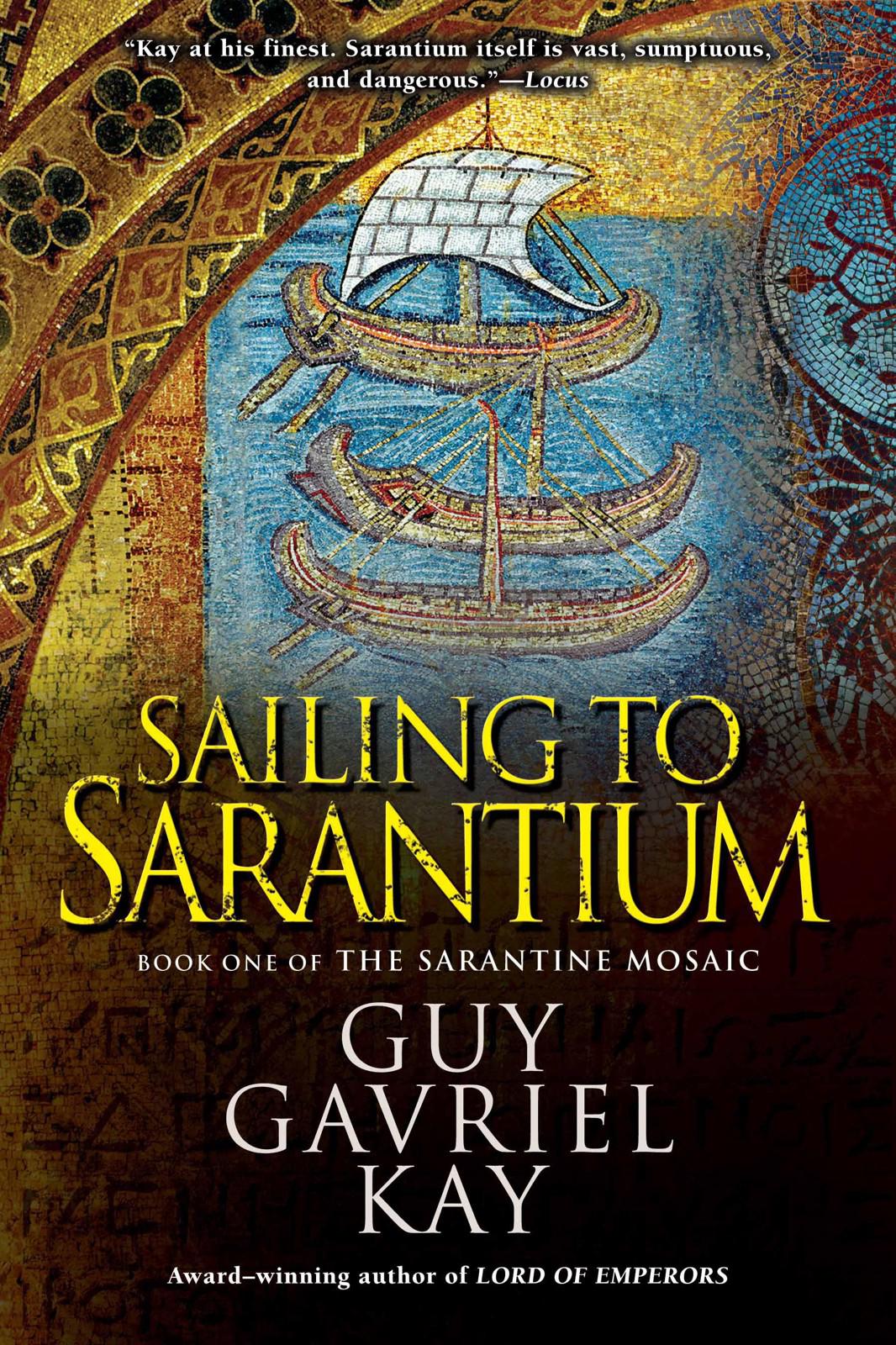 Sailing To Sarantium Kay Guy Gavriel