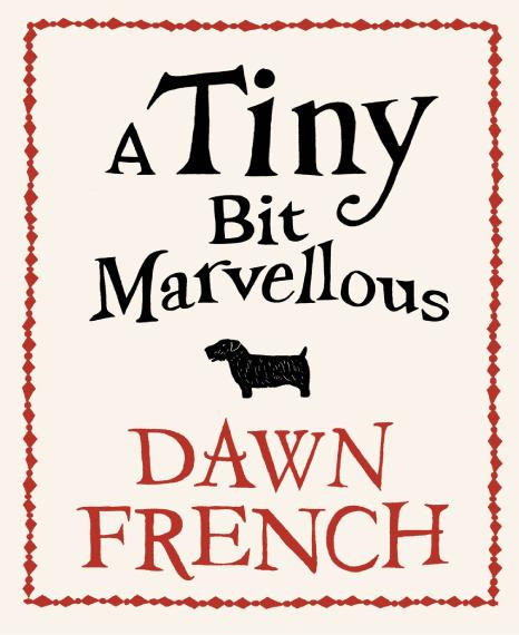 A Tiny Bit Marvellous Dawn French