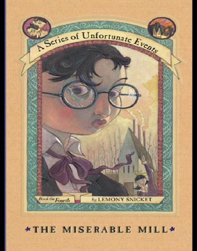 The Miserable Mill Snicket Lemony A