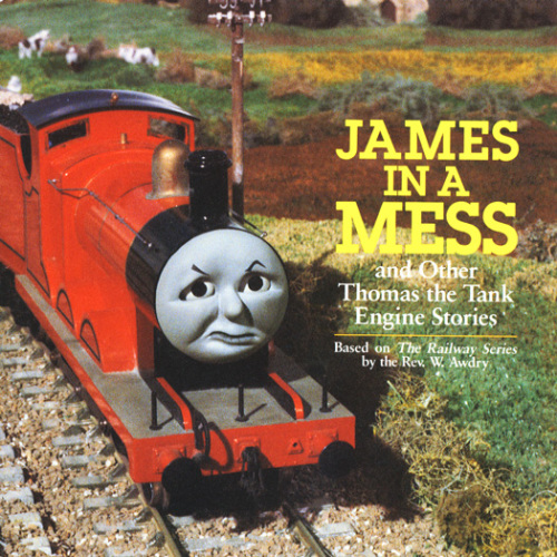 James In A Mess And Other Thomas The Tank Engine Stories Awdry W