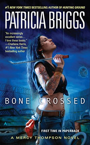 Bone Crossed Mercy Thompson 04 Mercy Thompson World 06 Reprint Patricia Briggs