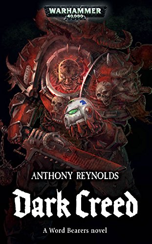 Dark Creed Word Bearers 3 1st Edition Reynolds Anthony