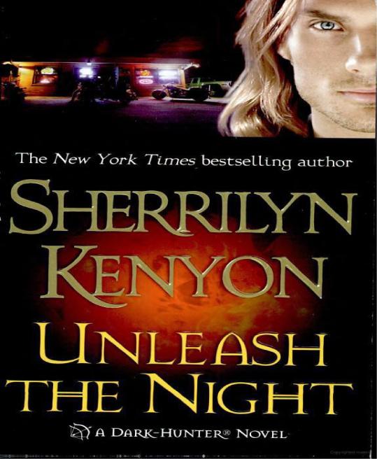 Unleash The Night Werehunters 02 Darkhunter 08 Hunter Legends 11 Sherrilyn Kenyon