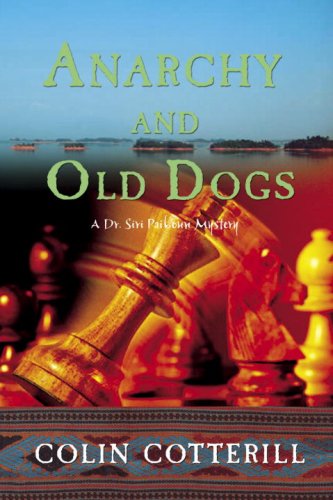 Anarchy And Old Dogs Dr Siri Paiboun Cotterill Colin
