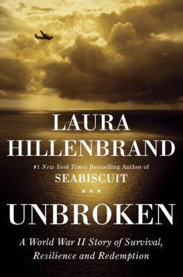 Unbroken A World War Ii Story Of Survival Resilience Redemption Hillenbrand Laura