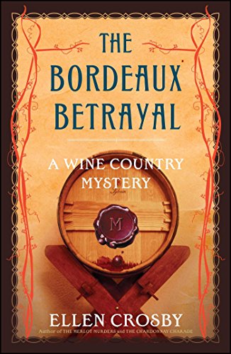The Bordeaux Betrayal A Wine Country My Crosby Ellen