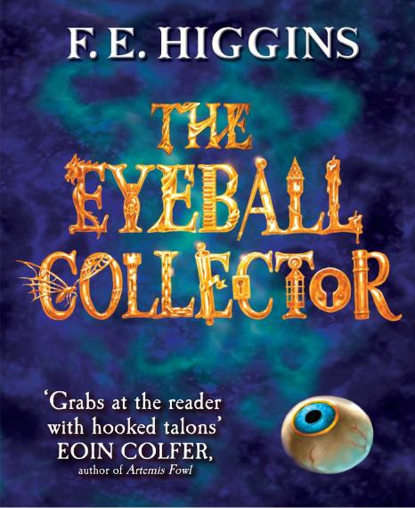 The Eyeball Collector Higgins F E