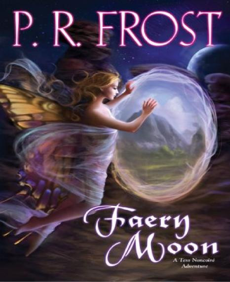 Faery Moon A Tess Noncoire Adventure Frost P R