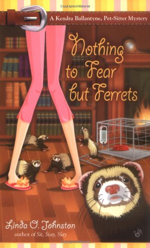 Nothing To Fear But Ferrets Johnston Linda O