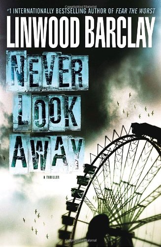 Never Look Away A Thriller Barclay Linwood