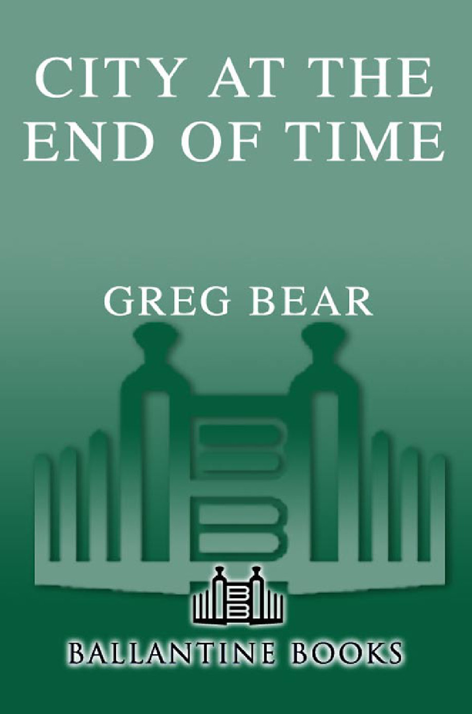 City At The End Of Time Bear Greg
