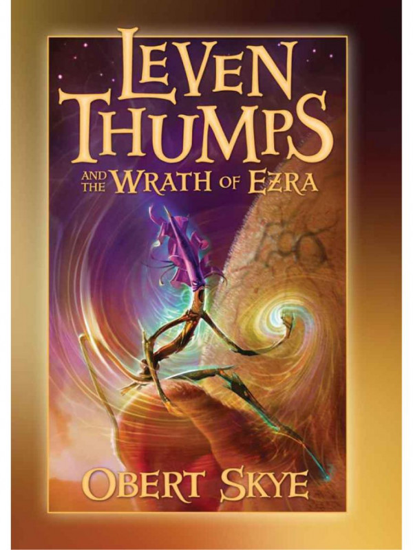 Leven Thumps And The Wrath Of Ezra Skye Obert