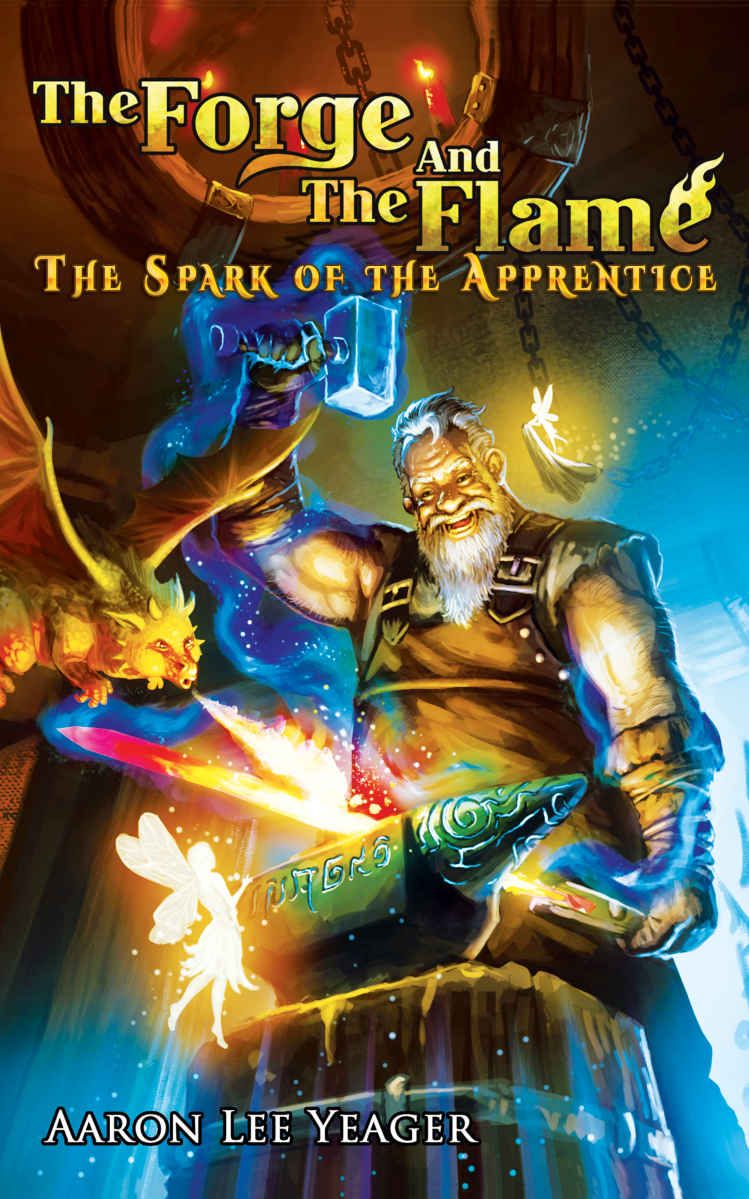 The Spark Of The Apprentice Aaron Lee Yeager