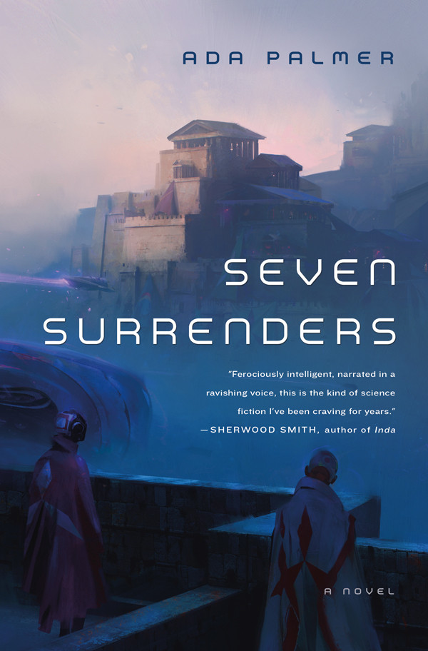 Seven Surrenders Ada Palmer