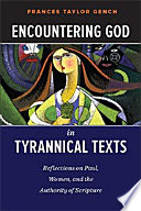 Encountering God In Tyrannical Texts Reflections On Paul Women And The Authority Of Scripture Gench