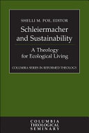 Schleiermacher And Sustainability A Theology For Ecological Living Columbia Series In Reformed Theology Shelli M Poe