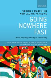 Going Nowhere Fast Mobile Inequality In The Age Of Translocality Sabina Lawreniuk And Laurie Parsons