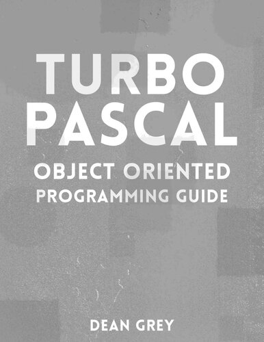 Turbo Pascal Object Oriented Programming Guide Dean Grey