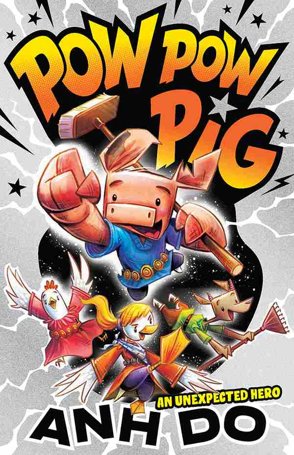 Pow Pow Pig 1 An Unexpected Hero Anh Do Peter Cheong