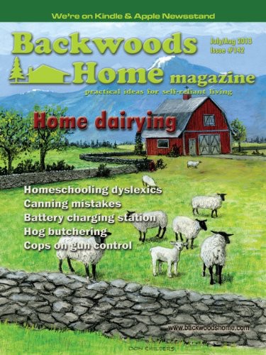 Backwoods Home Magazine 2013 142 July Aug Backwoods Home Magazine