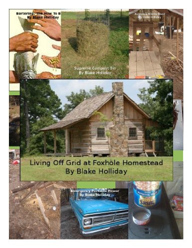 Living Off Grid At Foxhole Homestead Blake Holliday