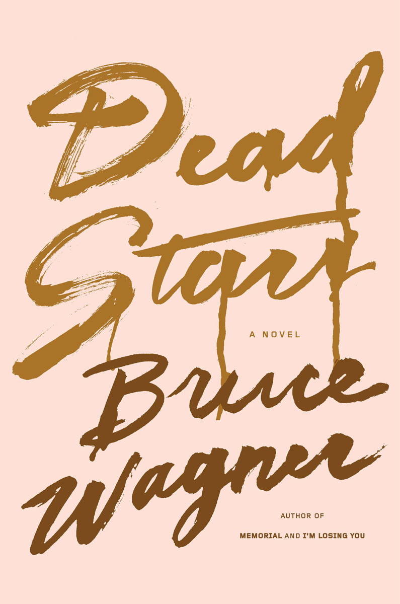 Dead Stars Bruce Wagner