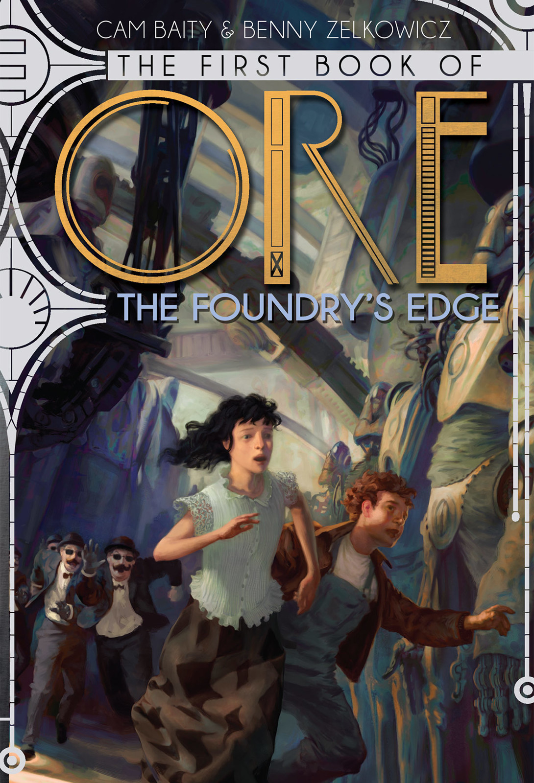 The First Book Of Ore The Foundrys Edge Cameron Baity Benny Zelkowicz