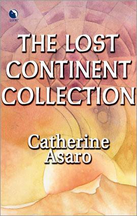 The Lost Continent Collection Catherine Asaro