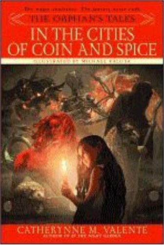 In The Cities Of Coin And Spice Catherynne M Valente