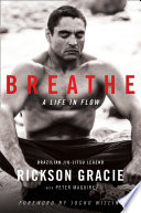 Breathe A Life In Flow Rickson Gracie