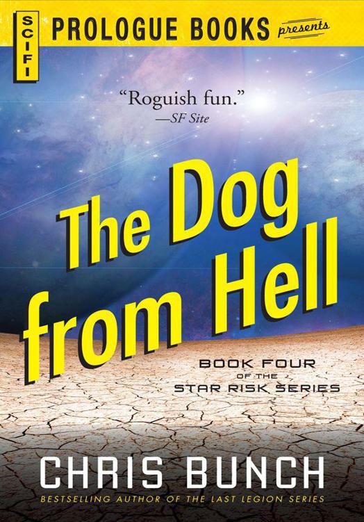The Dog From Hell Book Four Of The Star Risk Series Chris Bunch