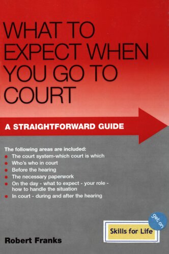What To Expect When You Go To Court 1st Edition Franks Robert