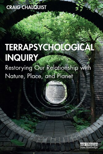 Terrapsychological Inquiry Restorying Our Relationship With Nature Place And Planet Craig Chalquist